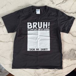 BRUH! Last Day of School Sign-My-Shirt Kids Tee