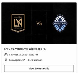 LAFC vs Vancouver Whitecaps  $60 EACH