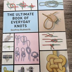 The Ultimate Book of Everyday Knots by Geoffrey Budworth