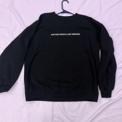 Mature People Are Weenies Crewneck