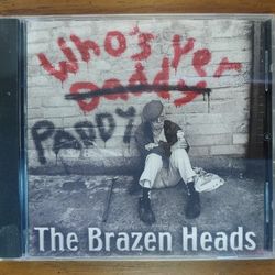 The Brazen Heads Who's Yer / Your Daddy / Paddy Sealed CD 2008 Irish Folk Music