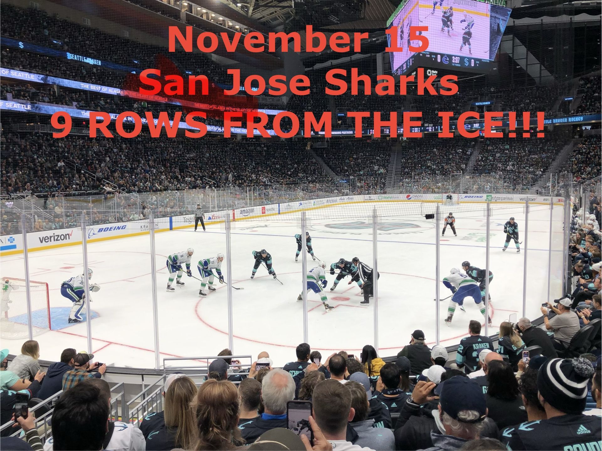 [11/15] Seattle Kraken v. San Jose Sharks (9 ROWS FROM THE ICE!!!)