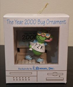 THE YEAR 2000 BUG ORNAMENT BY ROMAN INC.