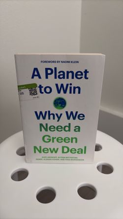 A Planet to Win Why We Need a Green New Deal