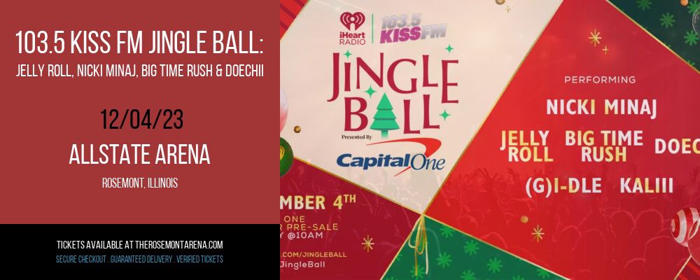 2023 103.5 Kiss FM Jingle Ball Performers: Nicki Minaj ( LIL WAYNE), Jelly Roll, Big Time Rush, Doechii, (G)I-DLE and Kaliii  