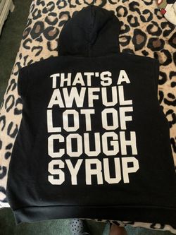 Awful Lot Of Cough Syrup Hoodie