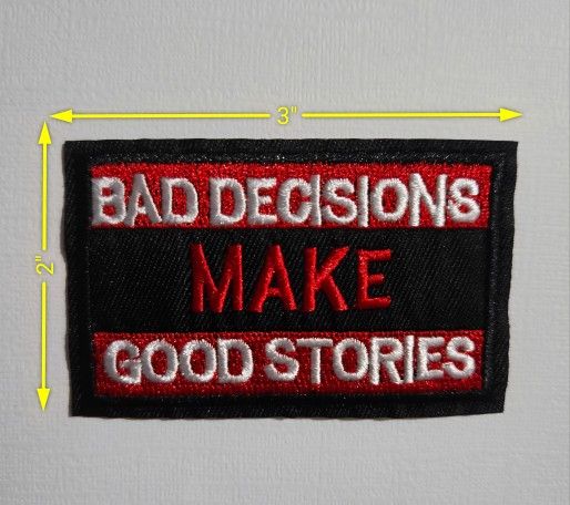 BAD DECISIONS IRON-ON PATCH 2x3 Inch FREE SHIPPING!!!!