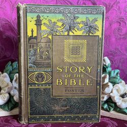 1922 Antique Book: The Story of the Bible from Genesis to Revelation Told in Simple Language Adapted to all Ages