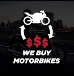 We Buy Motorcycles!!