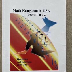 Book: Math Kangaroo Levels 1&2 - Q's and Solutions from Years 2005-2017 Plus 5 More Tests $25 (level 3&4)