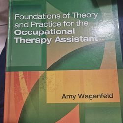 Foundations of Theory and Practice for the Occupational Therapy Assistant - Used