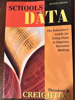 Schools and Data: The Educator's Guide for Using Data to Improve Decision Making, Theodore B. Creighton, second edition, ISBN 1-4129-3733