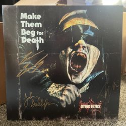 Dying Fetus Signed Make Them Beg For Death Vinyl LP / Record
