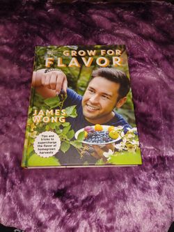 Grow For Flavor . James Wong .