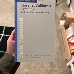 The California Lectures Of Maria Montessori - 1915