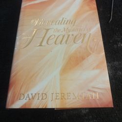 Revealing the Mysteries of Heaven  by 
David Jeremiah