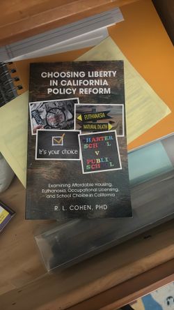 Choosing Liberty In California Policy Reform