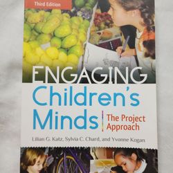 Engaging Children's Minds The Project Approach By Lilian G. Katz, Sylvia C. Chard, & Yvonne Kogan 