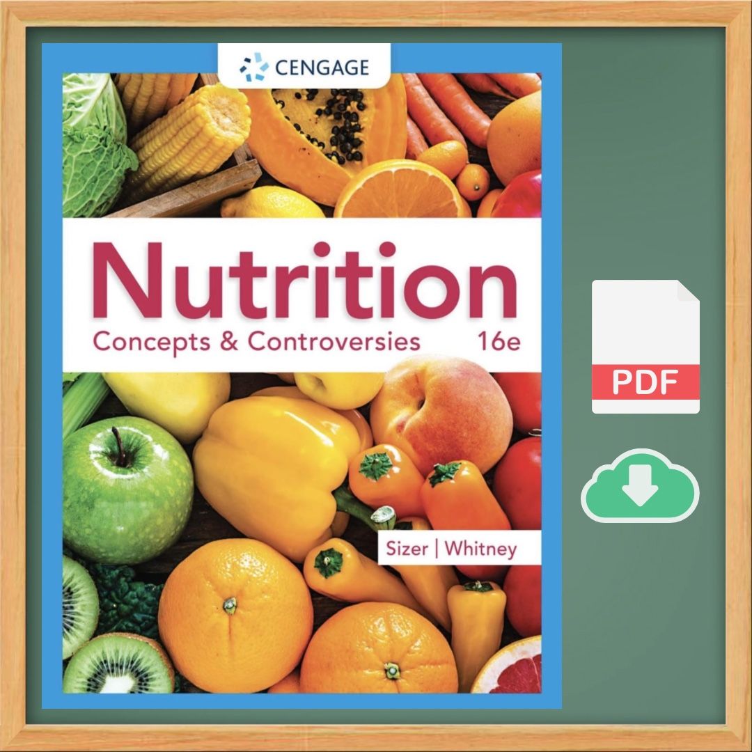 Nutrition: Concepts and Controversies- 16th Edition