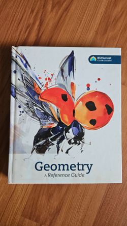 Geometry - A Reference Guide K12 Summit Curriculum textbook.