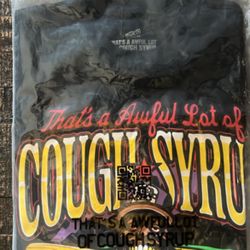 Awful Lot Of Cough Syrup