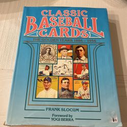 Classic Baseball Cards The Golden Years 1886-1956
