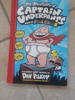 Captain Underpants Now In Full Color The First Epic Novel By Dav Pilkey