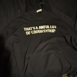 That’s A Awful Lot Of Cough Syrup Hoodie