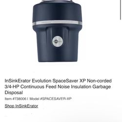 InSinkErator Evolution SpaceSaver XP Non-corded 3/4-HP Continuous Feed Noise Insulation Garbage Disposal   Brand new in the box, never been open!!  Do