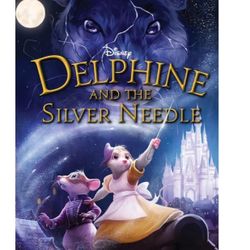 Disney Delphine and the Silver Needle