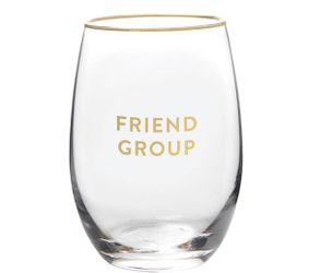 Stemless Wine Glass - Friend Group, NEW. 6 available at $10 each (or 6/$45)