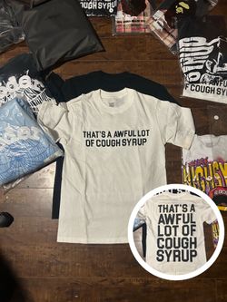 Awful Lot Of Cough Syrup Tee 
