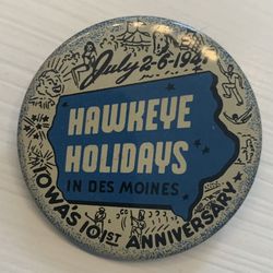 1947 Iowas 101st Anniversary Promo pin-back 2” Circle Button
