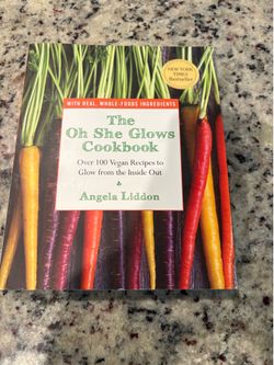 Oh She Glows Cookbook by Angela Liddon
