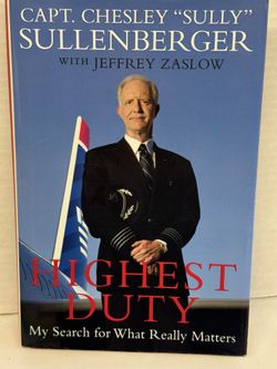 Highest Duty: My Search 4 What Really Matters Capt. Chelsey “Sully” Sullenberger