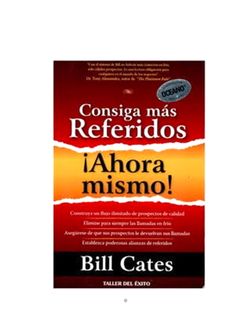 Bill Cates Consiga Más Referidos ¡Ahora Mismo! Spanish Business Sales Book