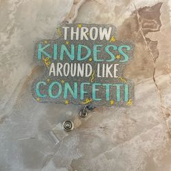 Throw Kindness Around Like Confetti Badge Reel