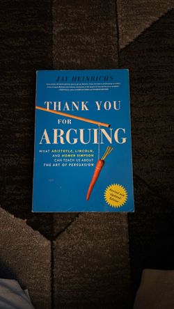 Thank You for Arguing, Fourth Edition (Revised and Updated): What Aristotle, Lincoln, and Homer Simpson Can Teach Us About the Art of Persuasion