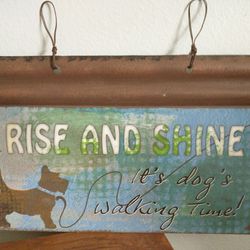Rise and Shine Dog Sign