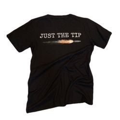 Just The Tip T-shirt