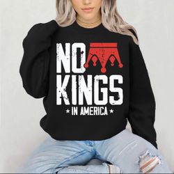 No Kings Sweatshirt, Unisex True To Si