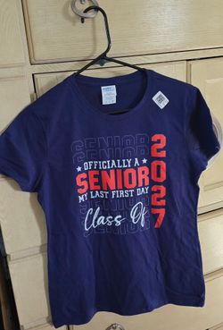 Officially, a senior my last first day class of  2027 shirt women's small