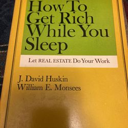 How To Get Rich While You Sleep By J. David Huskin
