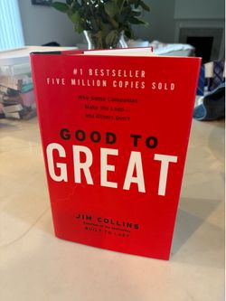 Good to Great: Why Some Companies Make the Leap & Others Don't By: Jim Collins