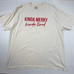 Comfort Colors 2XL Kinda Merry Kinda Tired Graphic T-Shirt