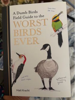 A Dumb Birds Field Guide to the Worst Birds Ever Book