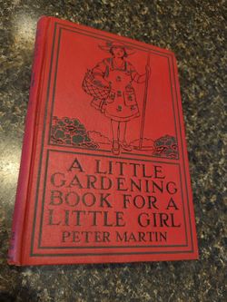 A Little Gardening Book For a Little Girl hardcover 1920
