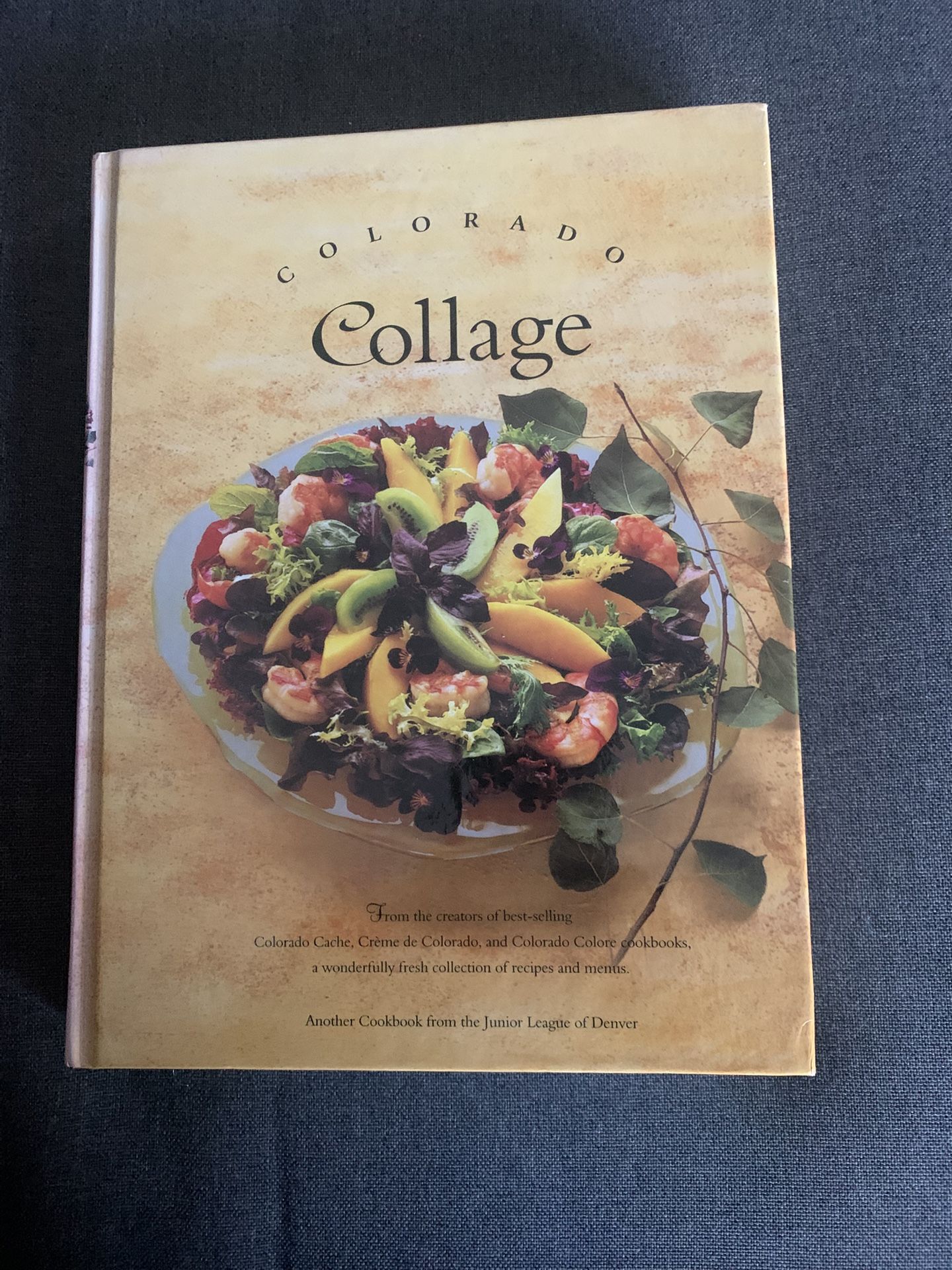 Colorado Collage A Wonderful Fresh Collection of Recipe and Menu CookBook