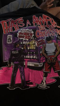 Awful lot of cough syrup shirt