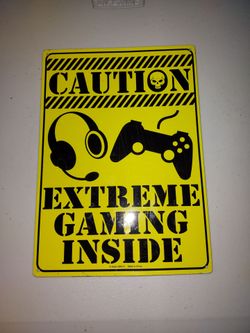 Caution Extreme Gaming Inside Metal Sign